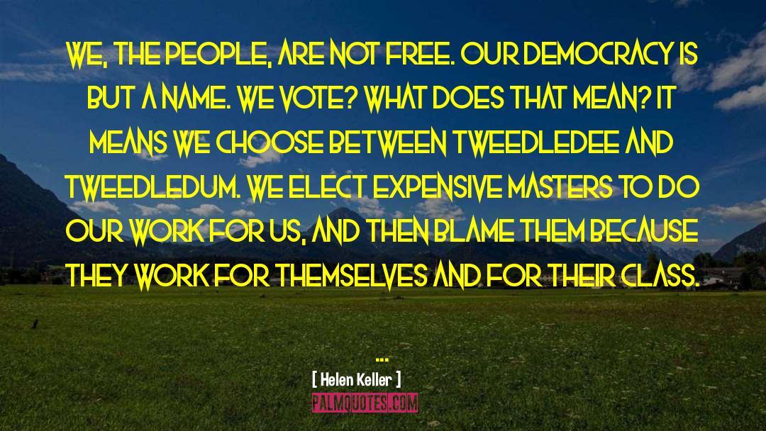 Helen Keller Quotes: We, the people, are not