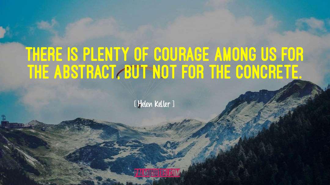 Helen Keller Quotes: There is plenty of courage