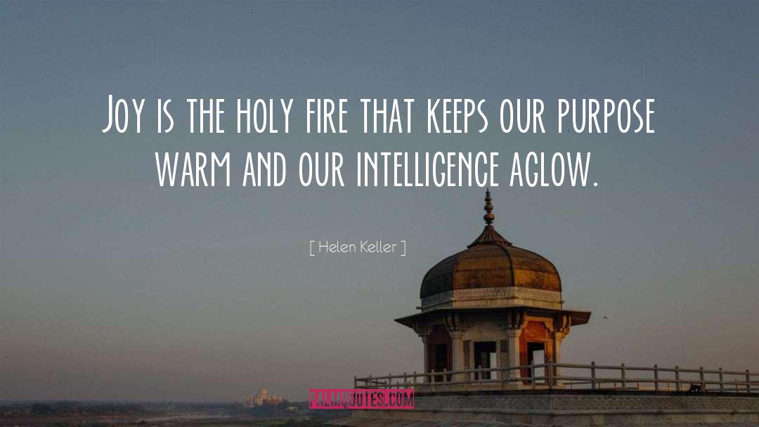 Helen Keller Quotes: Joy is the holy fire