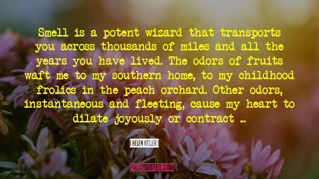 Helen Keller Quotes: Smell is a potent wizard