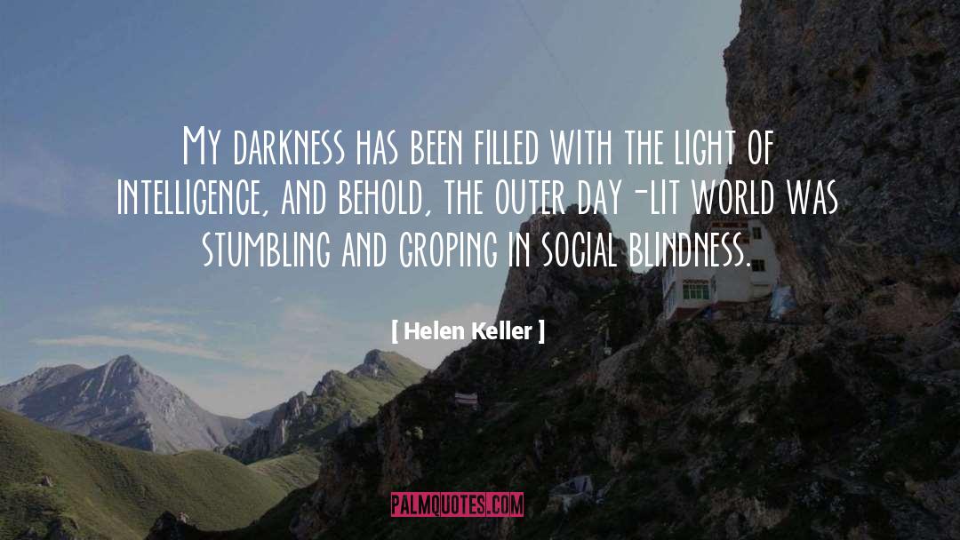 Helen Keller Quotes: My darkness has been filled