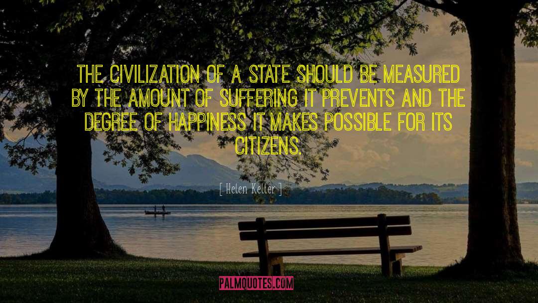 Helen Keller Quotes: The civilization of a state