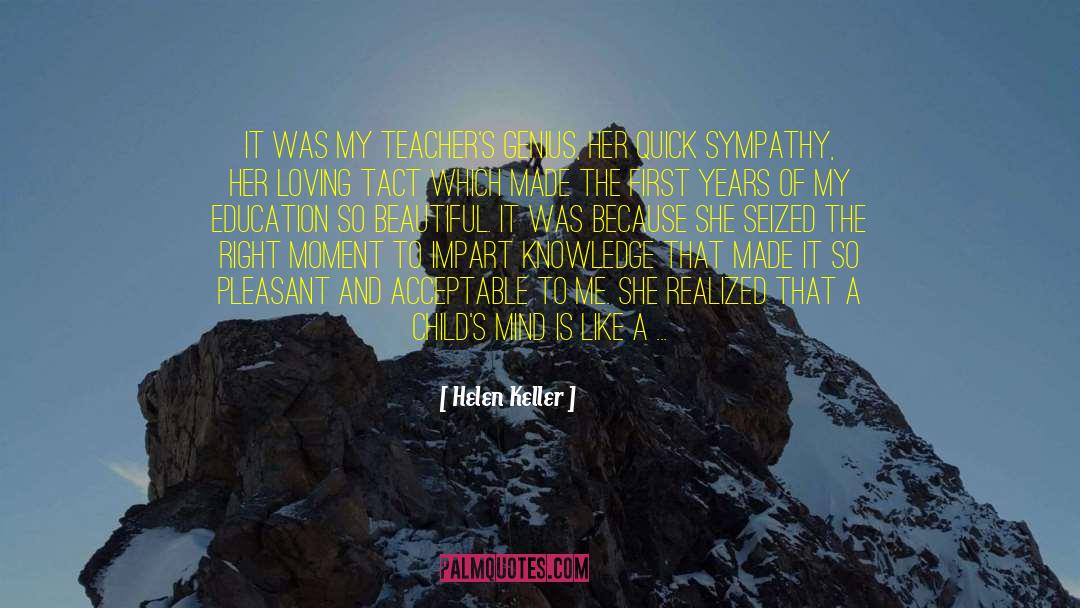 Helen Keller Quotes: It was my teacher's genius,