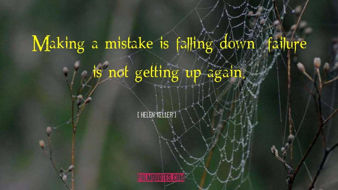 Helen Keller Quotes: Making a mistake is falling