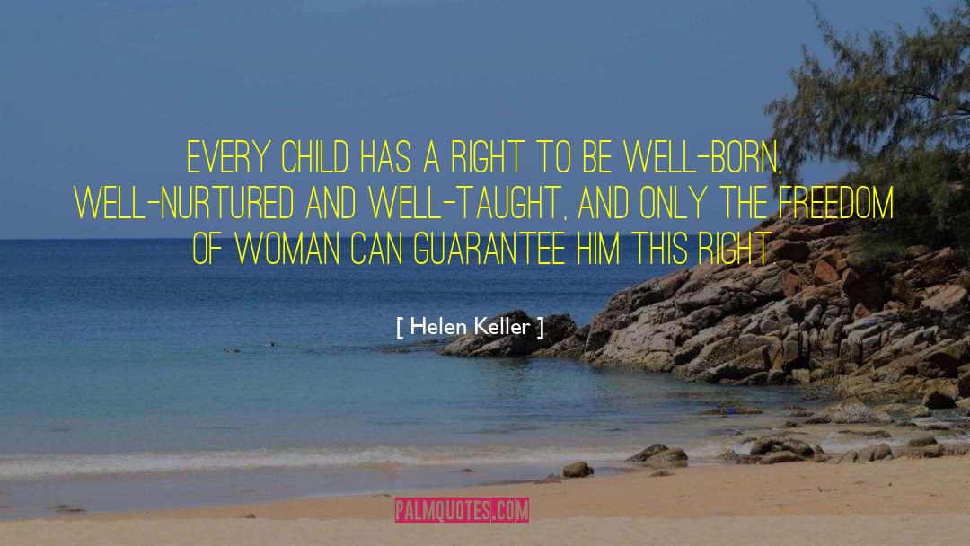 Helen Keller Quotes: Every child has a right