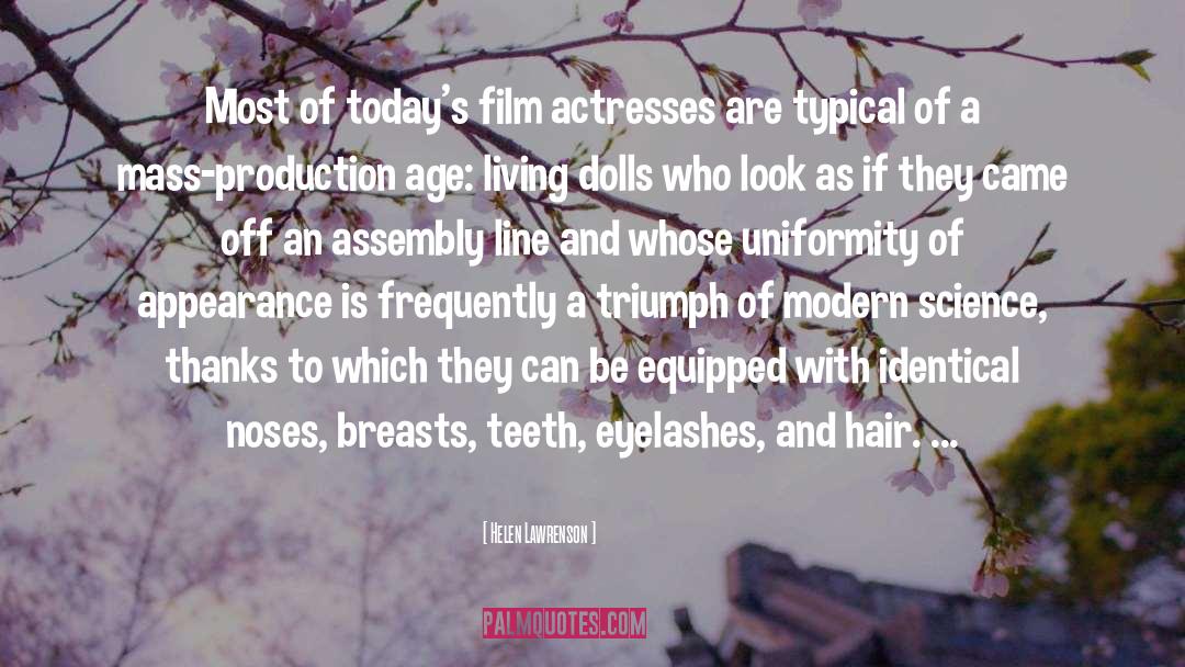 Helen Lawrenson Quotes: Most of today's film actresses