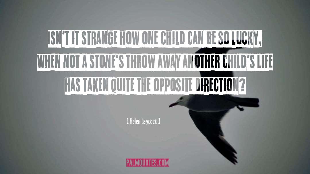 Helen Laycock Quotes: Isn't it strange how one