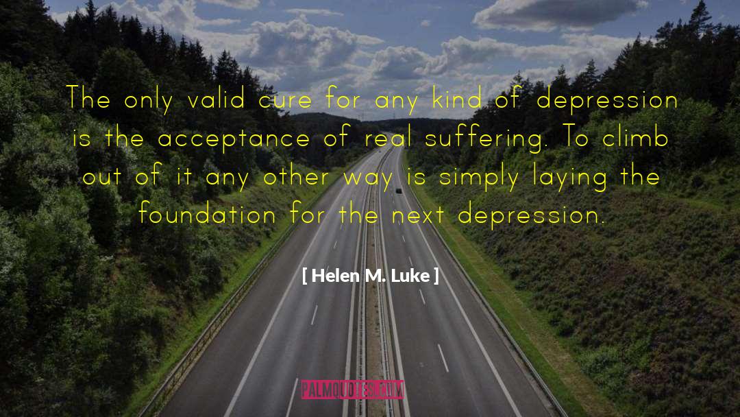 Helen M. Luke Quotes: The only valid cure for
