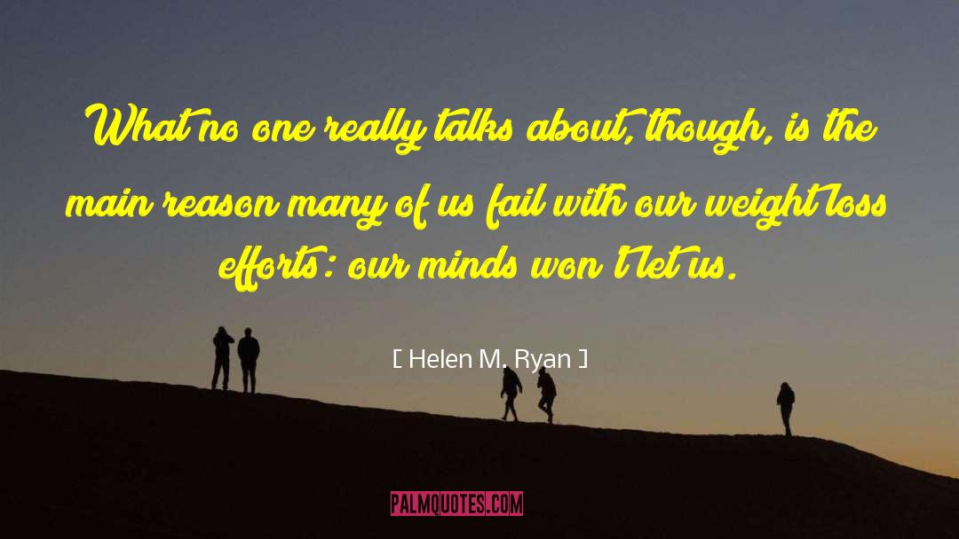 Helen M. Ryan Quotes: What no one really talks
