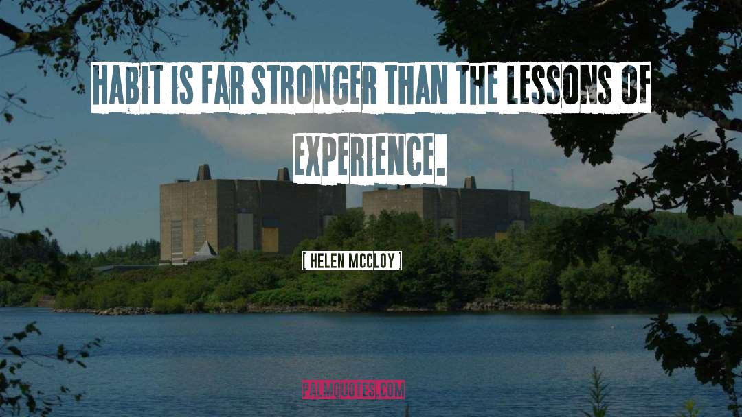 Helen McCloy Quotes: Habit is far stronger than