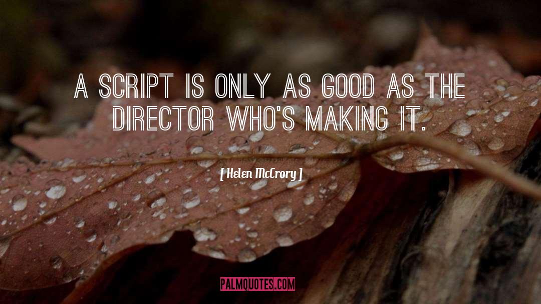 Helen McCrory Quotes: A script is only as