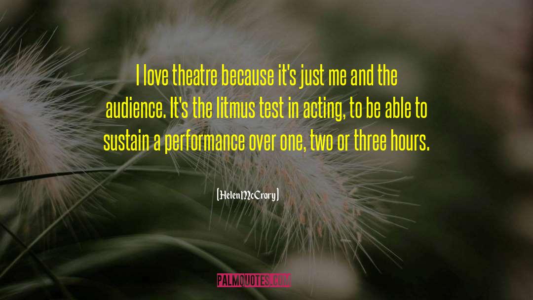 Helen McCrory Quotes: I love theatre because it's