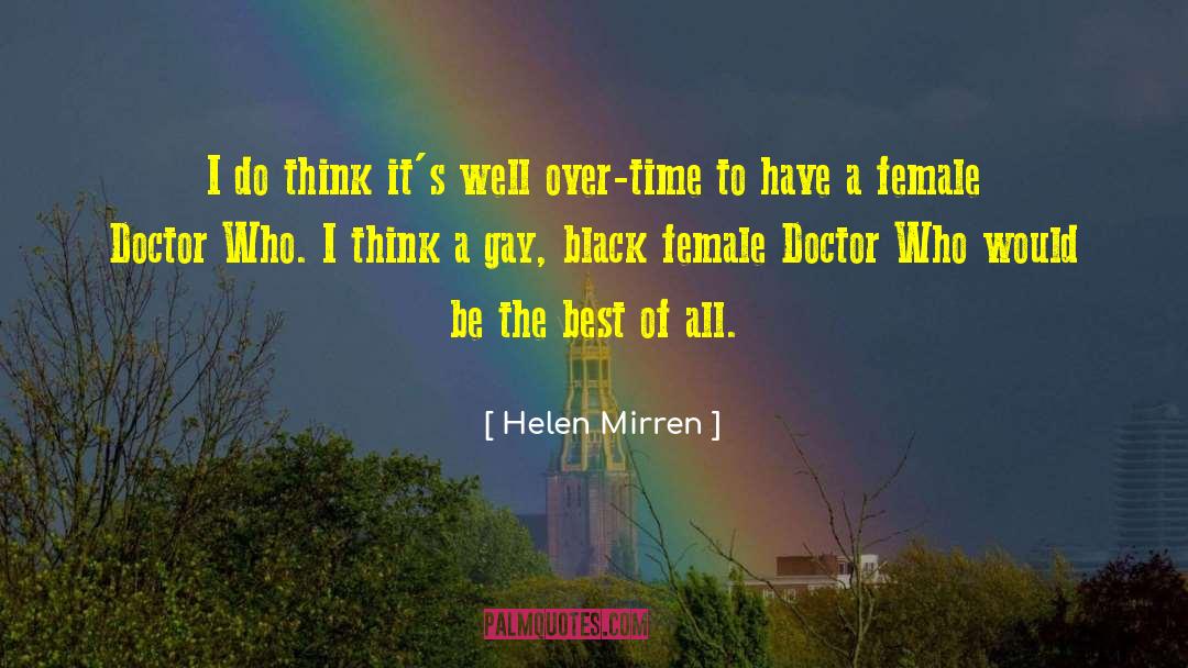 Helen Mirren Quotes: I do think it's well