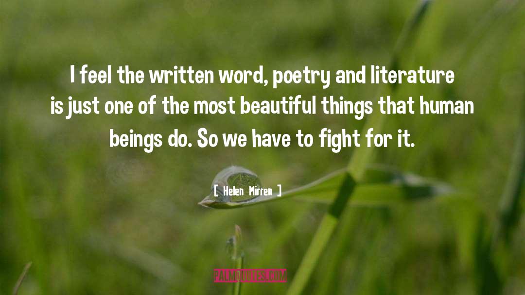 Helen Mirren Quotes: I feel the written word,