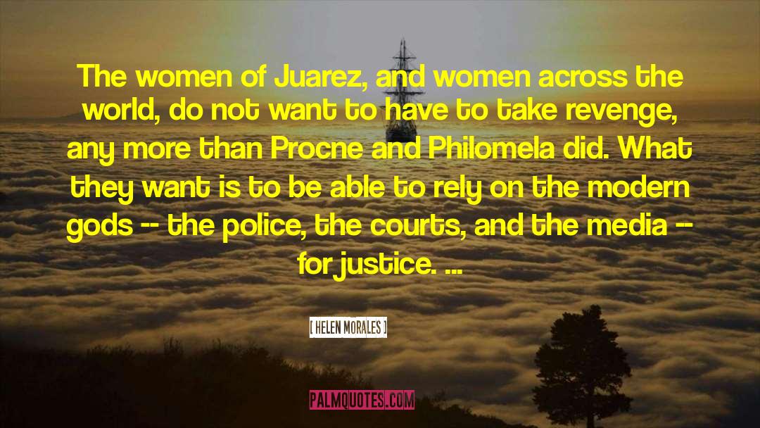Helen Morales Quotes: The women of Juarez, and