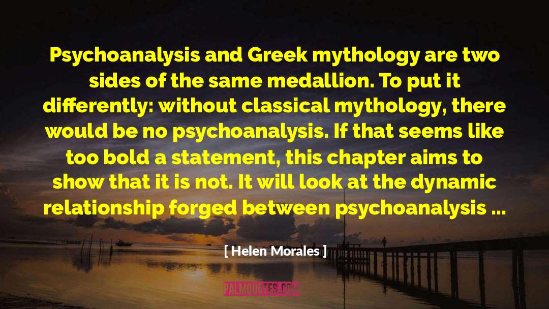 Helen Morales Quotes: Psychoanalysis and Greek mythology are