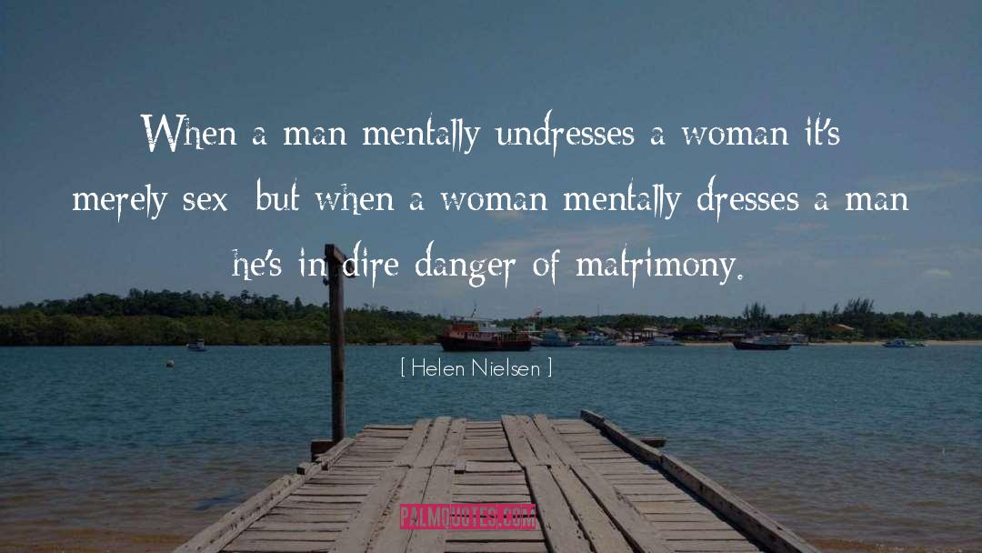 Helen Nielsen Quotes: When a man mentally undresses