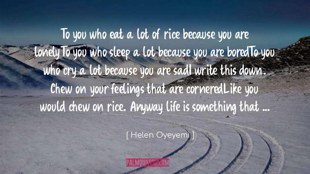 Helen Oyeyemi Quotes: To you who eat a