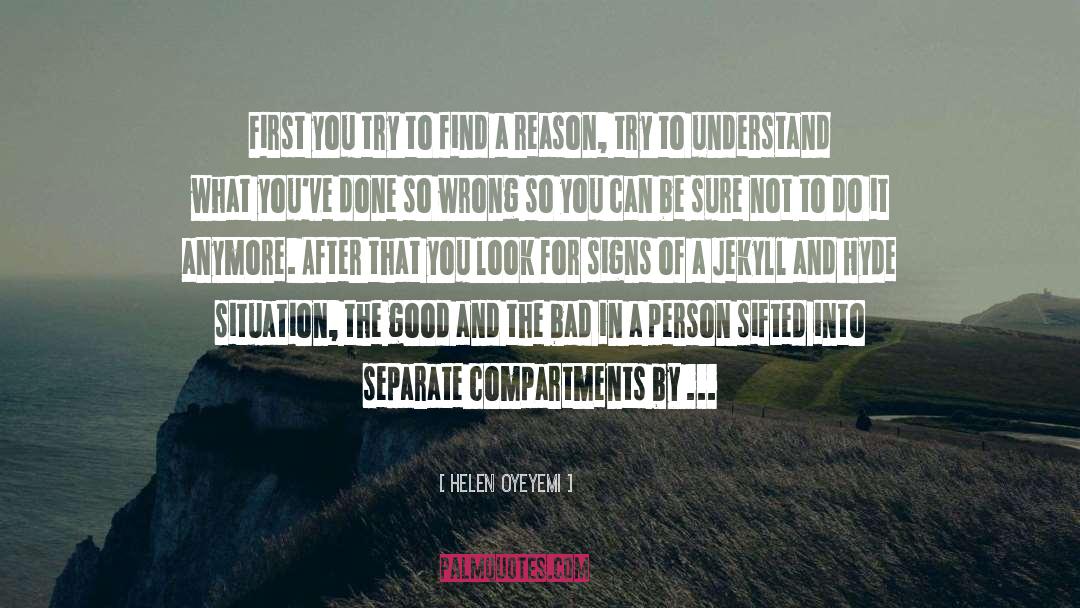 Helen Oyeyemi Quotes: First you try to find