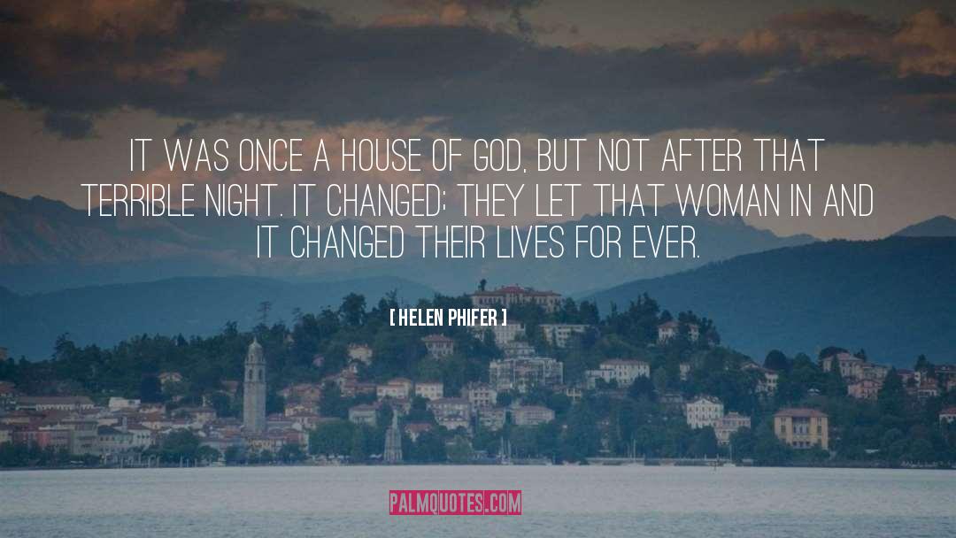 Helen Phifer Quotes: It was once a house