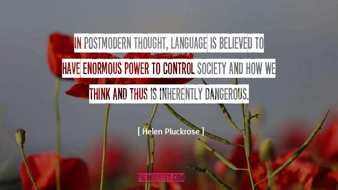 Helen Pluckrose Quotes: In postmodern thought, language is