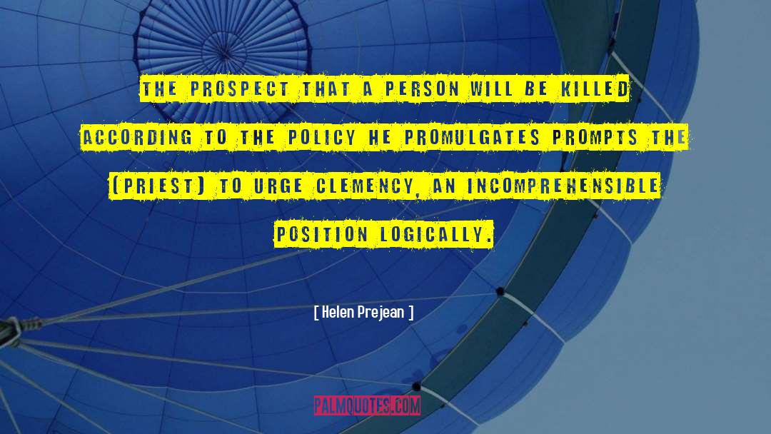 Helen Prejean Quotes: The prospect that a person