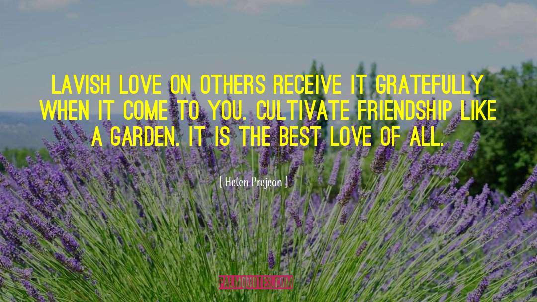 Helen Prejean Quotes: Lavish love on others receive