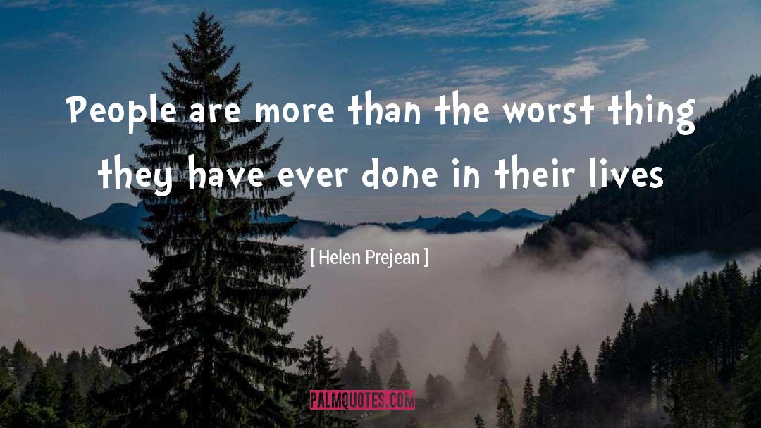 Helen Prejean Quotes: People are more than the