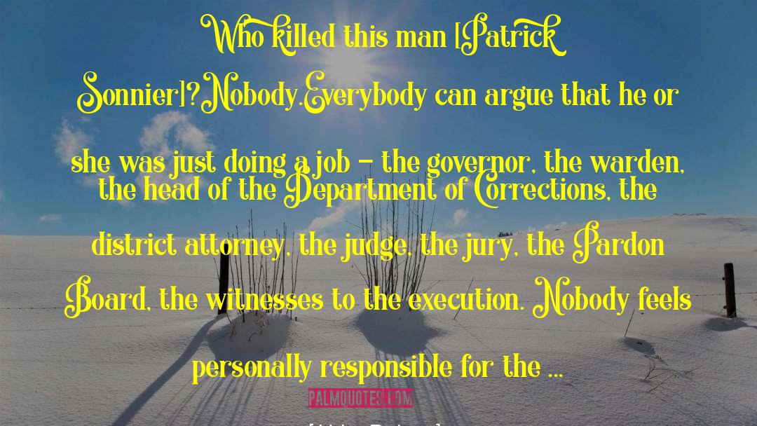 Helen Prejean Quotes: Who killed this man [Patrick