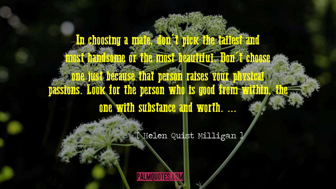 Helen Quist Milligan Quotes: In choosing a mate, don't
