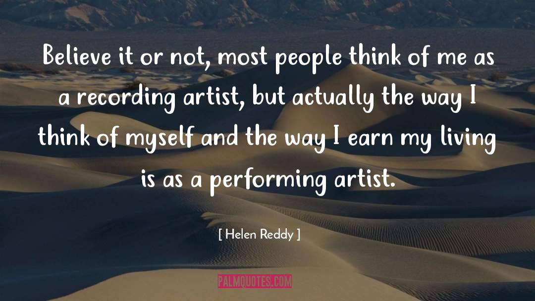 Helen Reddy Quotes: Believe it or not, most