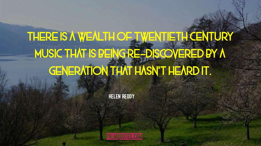 Helen Reddy Quotes: There is a wealth of