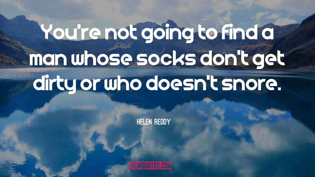Helen Reddy Quotes: You're not going to find