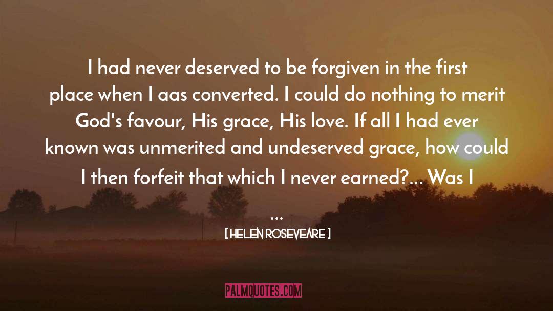 Helen Roseveare Quotes: I had never deserved to