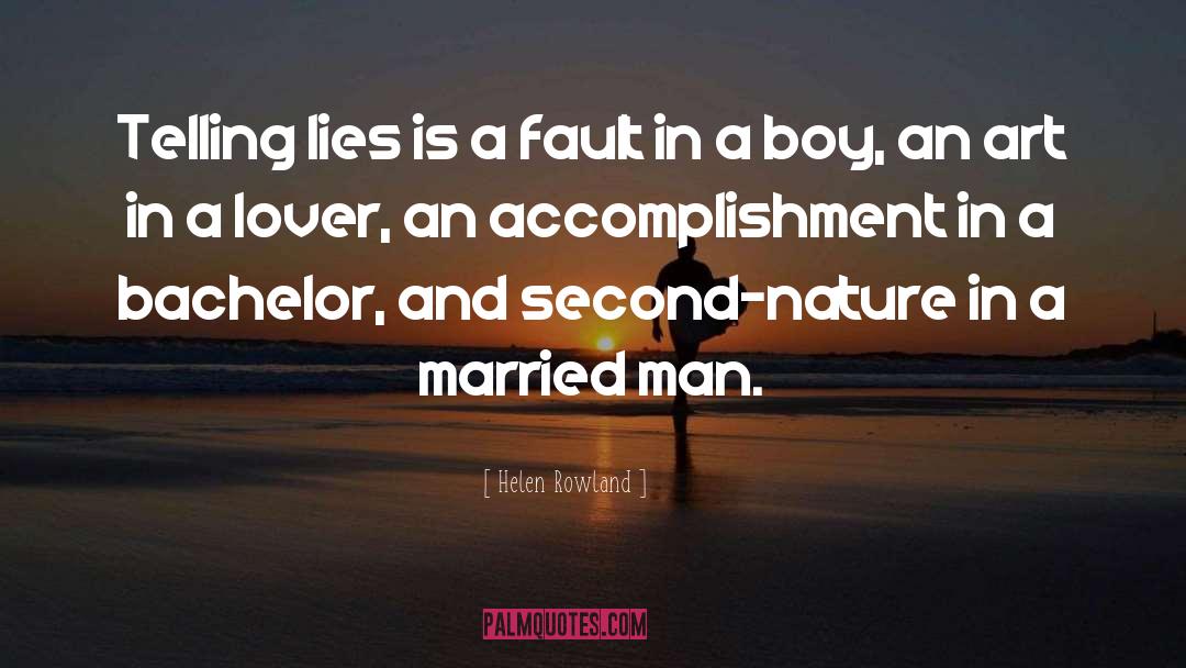 Helen Rowland Quotes: Telling lies is a fault