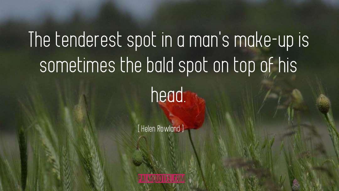 Helen Rowland Quotes: The tenderest spot in a