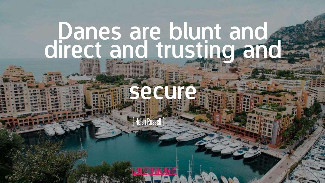 Helen Russell Quotes: Danes are blunt and direct