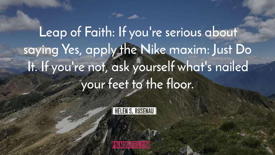Helen S. Rosenau Quotes: Leap of Faith: If you're
