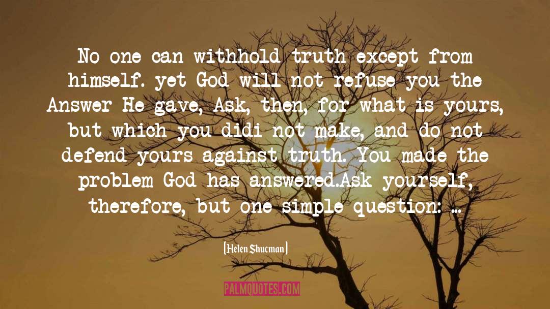 Helen Shucman Quotes: No one can withhold truth