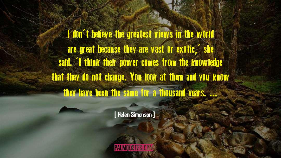Helen Simonson Quotes: I don't believe the greatest