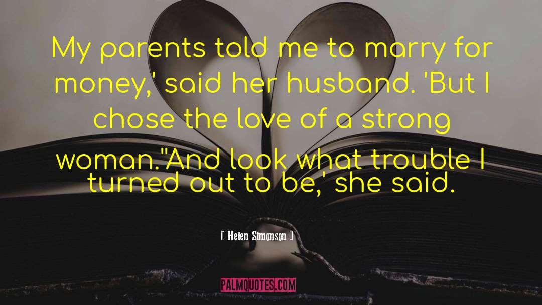 Helen Simonson Quotes: My parents told me to
