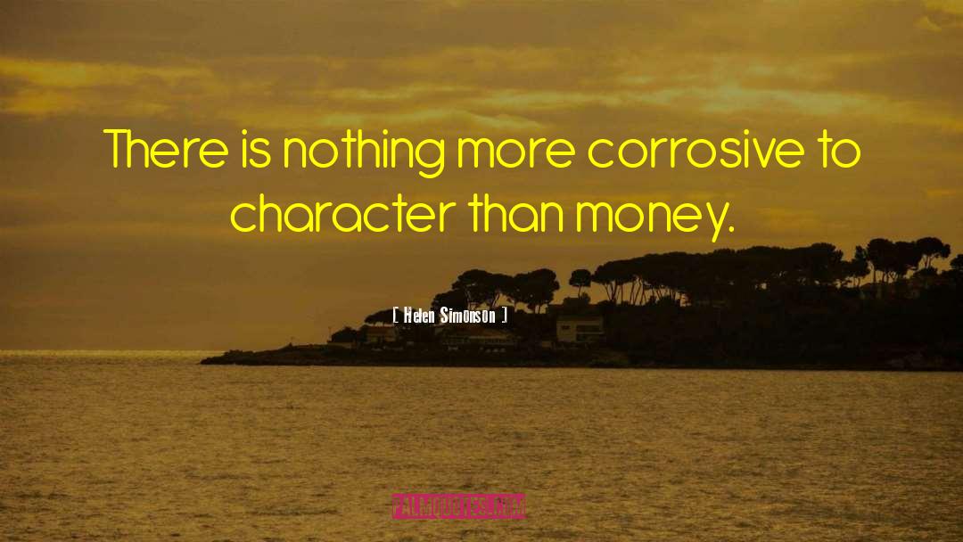 Helen Simonson Quotes: There is nothing more corrosive