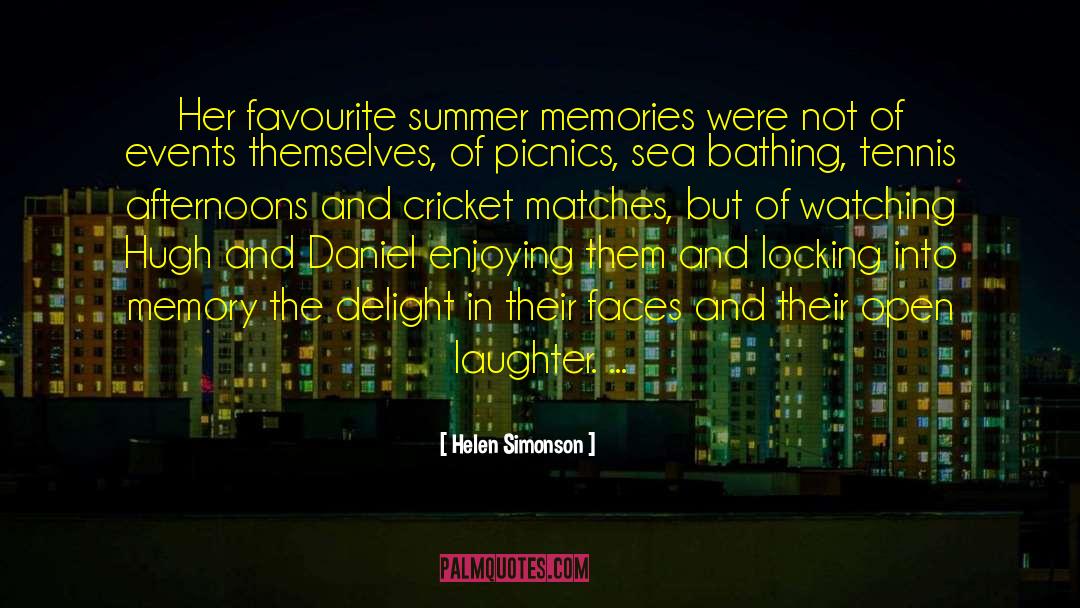 Helen Simonson Quotes: Her favourite summer memories were