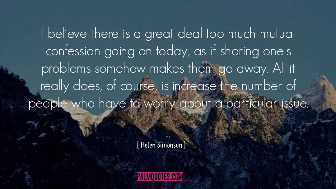 Helen Simonson Quotes: I believe there is a