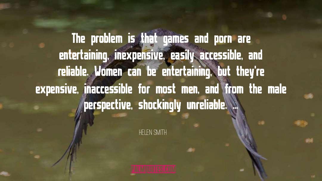 Helen Smith Quotes: The problem is that games