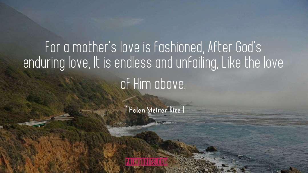 Helen Steiner Rice Quotes: For a mother's love is