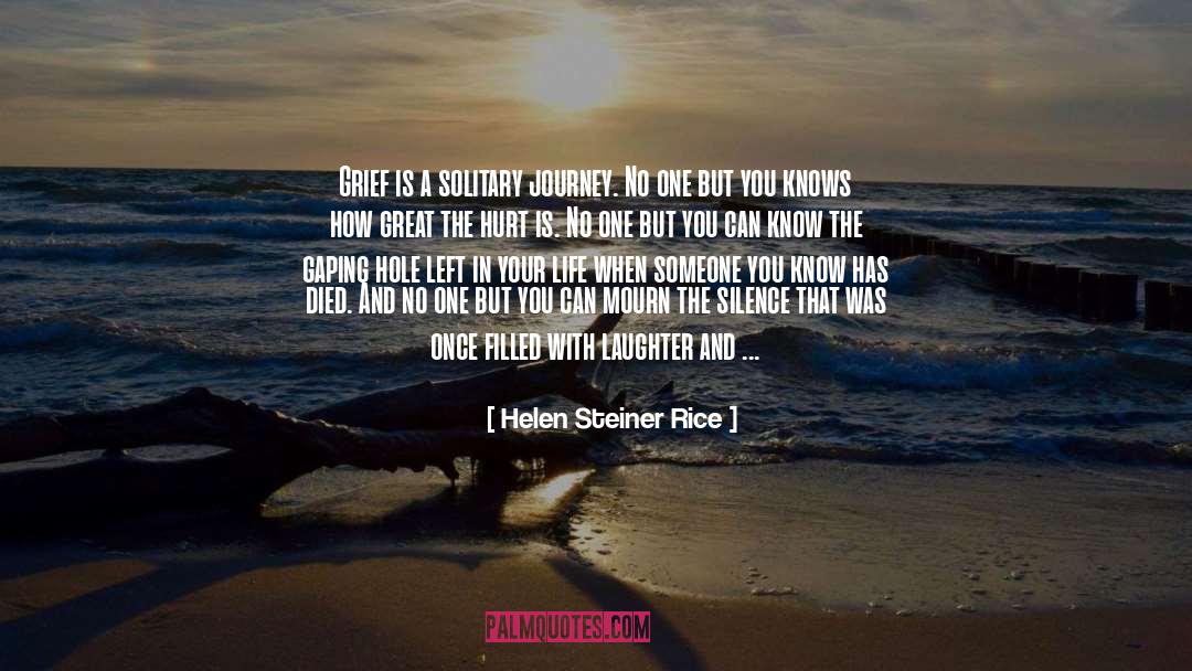 Helen Steiner Rice Quotes: Grief is a solitary journey.