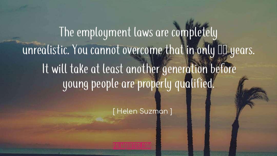Helen Suzman Quotes: The employment laws are completely
