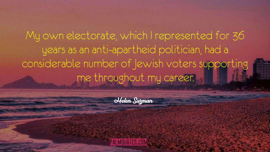 Helen Suzman Quotes: My own electorate, which I
