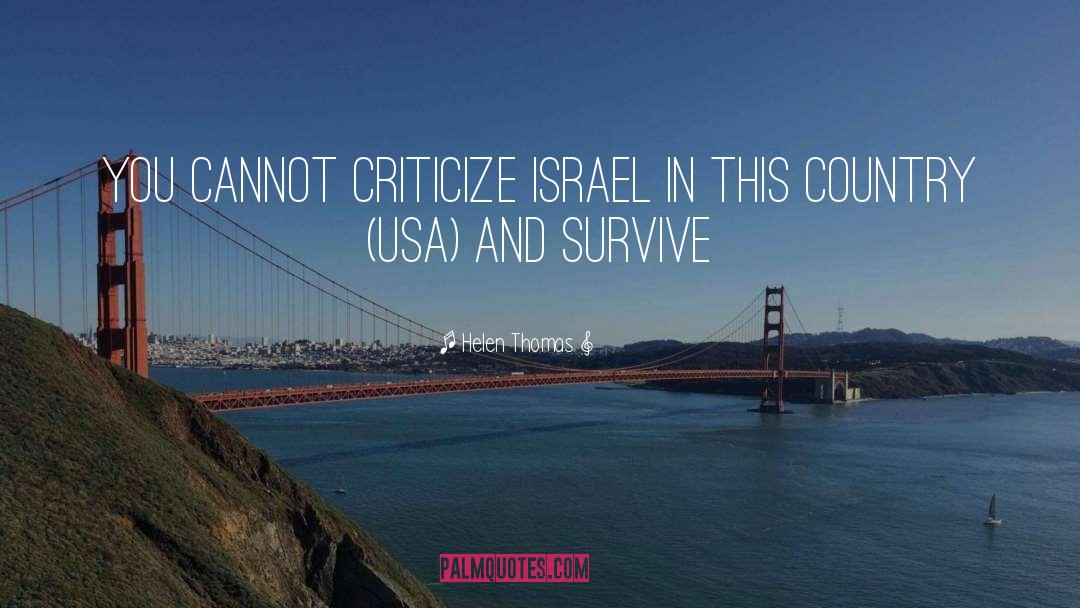 Helen Thomas Quotes: You cannot criticize Israel in